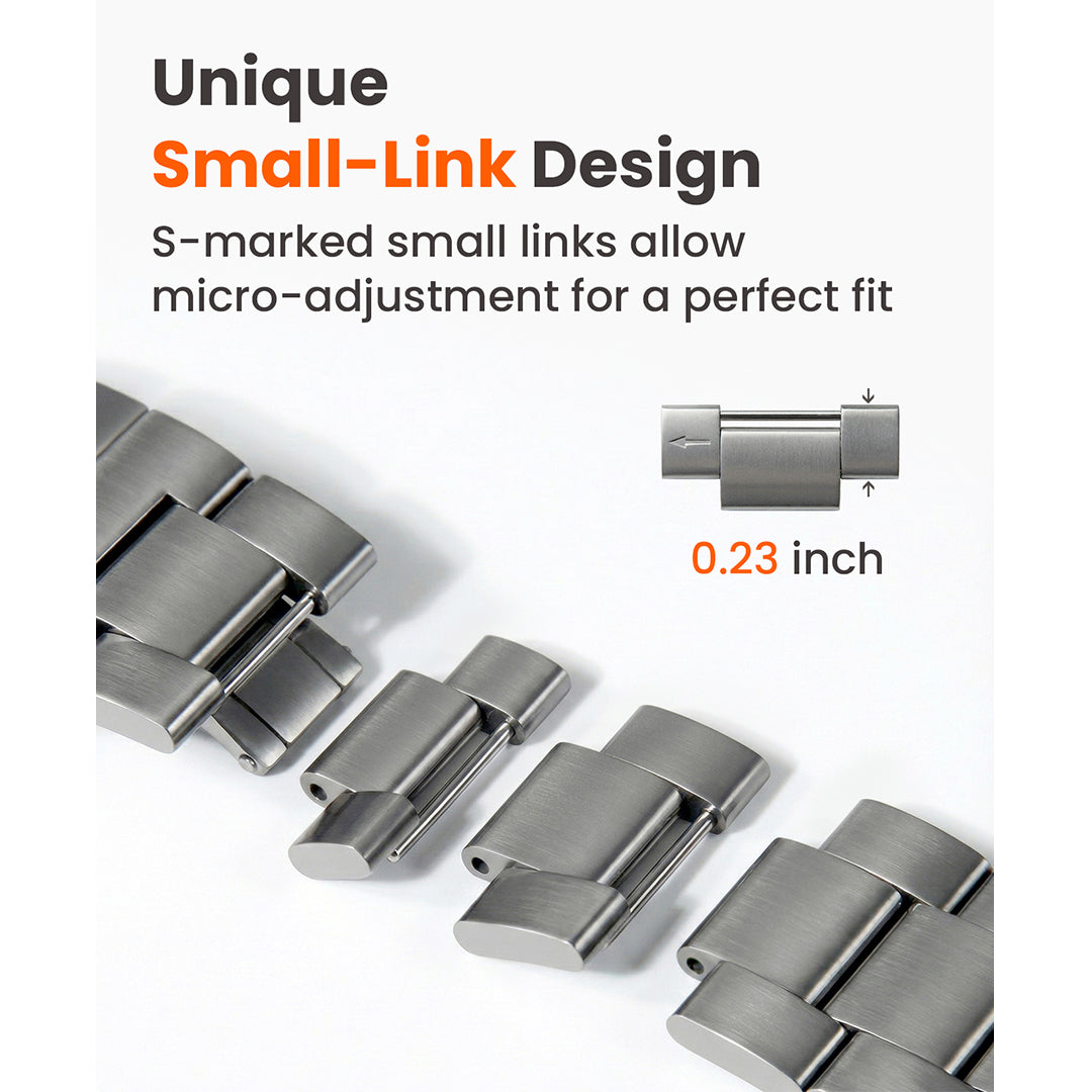 UniqueSmall-Link DesignS-marked small links allow micro-adjustment for a perfect fit